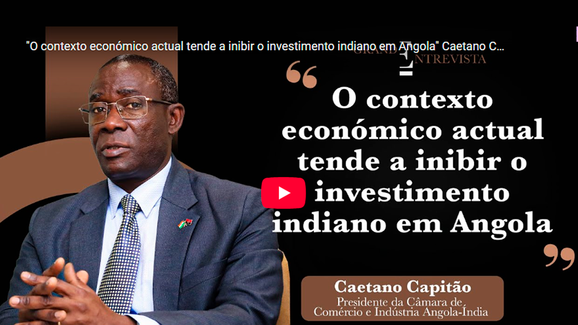 O contexto económico actual tende a inibir o investimento indiano em Angola” Caetano Capitão